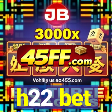 h22 bet